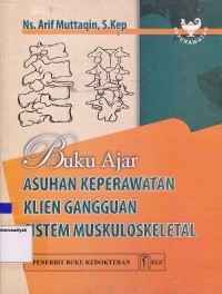 Image of Buku Ajar Asuhan Keperawatan Klien Gangguan Sistem Muskuloskeletal