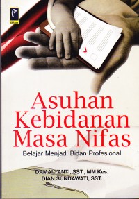 Image of Asuhan Kebidanan Masa Nifas Belajar Menjadi Bidan Profesional