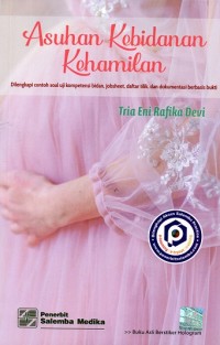 Image of Asuhan Kebidanan Kehamilan: Dilengkapi Contoh Soal Uji Kompetensi Bidan, Jobsheet, Daftar Tilik, dan Dokumentasi Berbasis Bukti