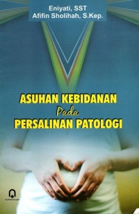 Image of Asuhan Kebidanan pada Persalinan Patologi