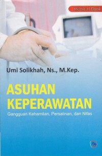 Image of Asuhan Keperawatan Gangguan Kehamilan, Persalinan, Dan Nifas