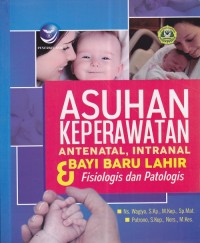 Asuhan Keperawatan Antenatal, Intranal & Bayi Baru Lahir Fisiologis dan Fatologis