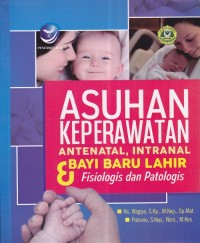 Asuhan Keperawatan Antenatal, Intranal & Bayi Baru Lahir Fisiologis dan Fatologis