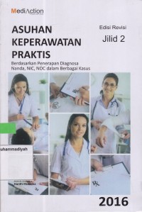 Image of Asuhan Keperawatan Praktis Berdasarkan Penerapan Diagnosa Nanda, NIC, NOC dalam berbagai kasus ed. Revisi jilid 2