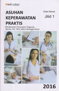 Image of Asuhan Keperawatan Praktis Berdasarkan Penerapan Diagnosa, Nanda, NIC, NOC dalam Berbagai Diagnosa Jilid 1