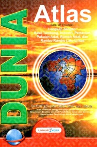 Image of Atlas Dunia Edisi 38 Provinsi Lengkap Dengan: Hasil Tambang, Industri, Pertanian, Pakaian Adat Rumah Adat, dan Rambu-Rambu Lalu-Lintas