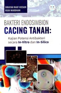 Image of Bakteri Endosimbion Cacing Tanah: Kajian Potensi Antibakteri secara In-Vitro dan In-Silico