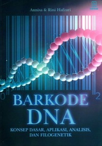 Image of Barkode DNA: Konsep Dasar, Aplikasi, Analisis, dan Filogenetik