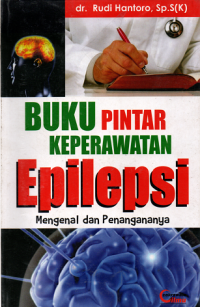 Image of Buku Pintar Keperawatan Epilepsi: Mengenal dan Penanganannya