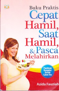 Image of Buku Praktis Cepat Hamil Saat Hamil dan Pasca Melahirkan