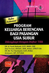 Image of Buku Referensi Program Keluarga Berencana Bagi Pasangan Usia Subur Dilengkapi Dengan Daftar Tilik