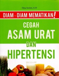 Image of Diam - Diam Mematikan! Cegah Asam Urat dan Hipertensi