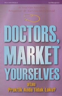 Image of Doctors, Market Yourselves Atau Praktik Anda Tidak Laku