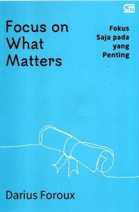 Image of Focus on What Matters: Fokus Saja pada yang Penting