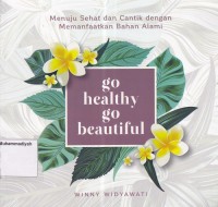 Go Healthy Go Beautiful