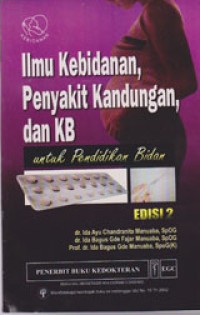 Image of Ilmu Kebidanan, Penyakit Kandungan Dan Keluarga Berencana Untuk Pendidikan Bidan