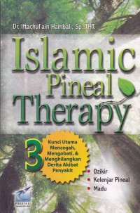 Image of Islamic Pineal Therapy 3 Kunci Utama Mencegah, Mengobati & Menghilangkan Derita Akibat Penyakit