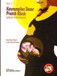 Image of Keterampilan Dasar Praktik Klinik untuk Kebidanan