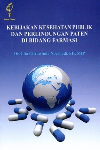 Image of Kebijakan Kesehatan Publik dan Perlindungan Paten di Bidang Farmasi