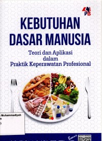 Image of Kebutuhan Dasar Manusia : Teori dan Aplikasi dalam Praktik Keperawatan Profesional