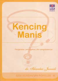 Image of Kencing Manis Pengenalan, Pencegahan, Dan Pengobatannya