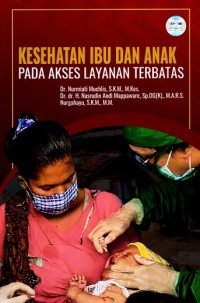 Image of Kesehatan Ibu dan Anak pada Akses Layanan Terbatas