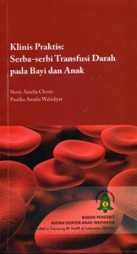 Image of Klinis Praktis: Serba-Serbi Transfusi Darah Pada Bayi dan Anak