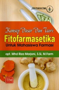 Image of Konsep Dasar dan Teori Fitofarmasetika untuk Mahasiswa Farmasi