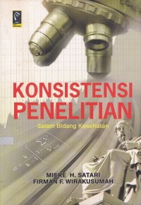 Image of Konsistensi Penelitian : dalam bidang kesehatan