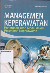 Image of Manajemen Keperawatan: Aplikasi Dalam Praktik Keperawatan Profesional