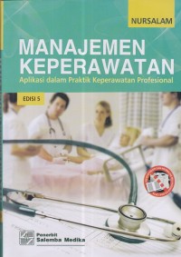 Image of Manajemen Keperawatan: Aplikasi dalam Praktik Keperawatan Profesional Edisi 5