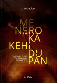 Image of Meneroka Kehidupan: Kumpulan Tulisan Menggugah dan Mengubah Diri