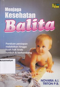 Image of Menjaga Kesehatan Balita : Panduan Persiapan Melahirkan Hingga Buah Hati Anda Tumbuh & Berkembang
