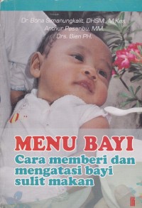 Menu Bayi Cara Memberi dan Mengatasi Bayi Sulit Makan