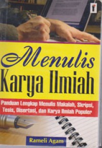 Image of Menulis Karya Ilmiah : Panduan Lengkap Menulis Makalah, Skripsi, Tesis, Disertasi, dan Karya Ilmiah Populer