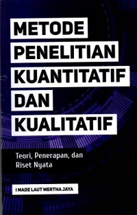 Image of Metode Penelitian Kuantitatif dan Kualitatif: Teori, Penerapan, dan Riset Nyata