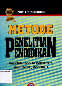 Image of Metode Penelitian Pendidikan Pendekatan Kuantitatif, Kualitatif, dan R&D
