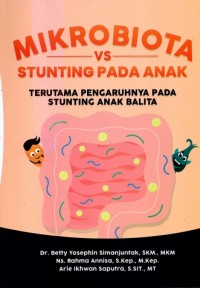 Mikrobiota vs Stunting Pada Anak: Terutama Pengaruhnya pada Stunting Anak Balita