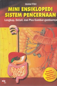 Image of Mini Ensiklopedi Sistem Pencernaan Lengkap, Detail, dan Plus Gambaran-gamabaranya