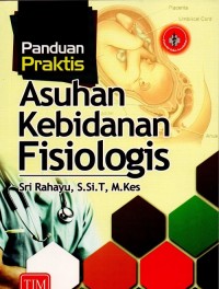 Image of Panduan Praktis Asuhan Kebidanan Fisiologis