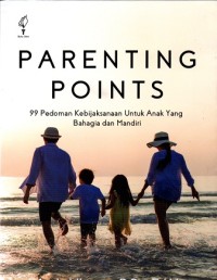 Image of Parenting Points: 99 Pedoman Kebijakan Untuk Anak Yang Bahagia dan Mandiri