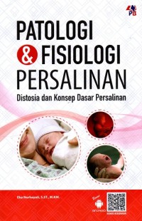 Image of Patologi & Fisiologi Persalinan : Distosia dan Konsep Dasar Persalinan