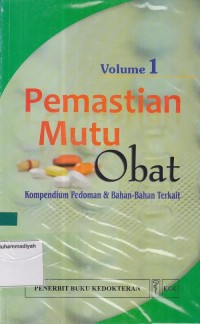 Image of Pemastian Mutu Obat kompendium Pedoman & Bahan-bahan Terkait Volume 1