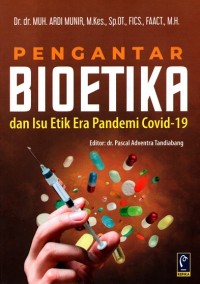 Image of Pengantar Bioetika dan Isu Etik Era Pandemi Covid-19