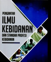 Image of Pengantar Ilmu Kebidanan : Dan Standar Profesi Kebidanan