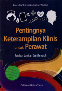 Image of Pentingnya Keterampilan Klinis untuk Perawat: Panduan Langkah Demi Langkah