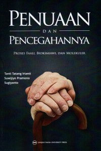 Image of Penuaan dan Pencegahannya: Proses Faali, Biokimiawi, dan Molekuler