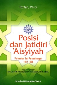 Image of Posisi dan Jatidiri Aisyiyah: Perubahan dan Perkembangan 1917-1998