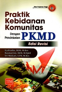 Praktik Kebidanan Komunitas Dengan Pendekatan PKMD Edisi Revisi