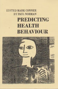Image of Predicting Health Behaviour : Research And Practice With Social Cognition Models